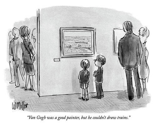 Youth Drawing - Van Gogh Was A Good Painter by Warren Miller