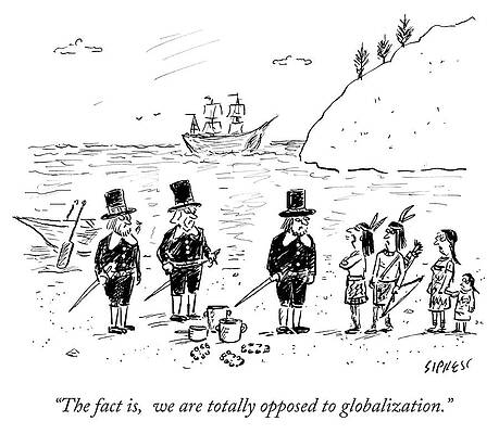 Native Drawing - We Are Totally Opposed To Globalization by David Sipress