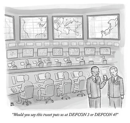 4 Wall Art featuring the drawing Would You Say This Tweet Puts Us At DEFCON 3 by Paul Noth