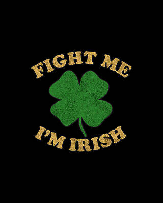 Vintage Wall Art featuring the digital art Fight Me Im Irish Vintage #1 by Flippin Sweet Gear