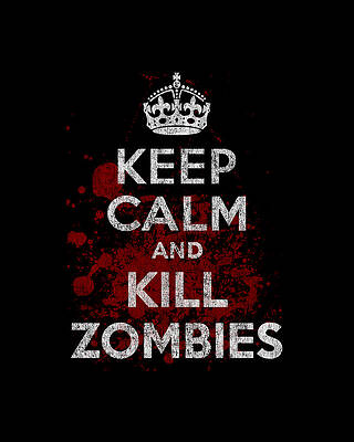 Keep Calm Kill Zombies #1 Print