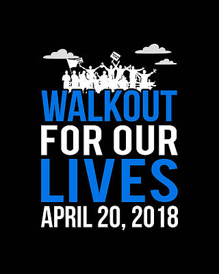 April Wall Art featuring the digital art School WalkOut For Our Lives April 20 2018 #1 by Flippin Sweet Gear