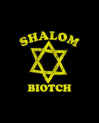 Mature Wall Art featuring the digital art Shalom Biotch Funny Jewish #1 by Flippin Sweet Gear