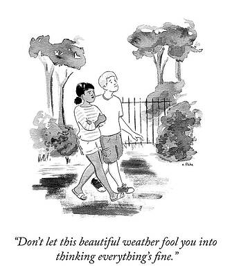 Thinking Wall Art featuring the drawing Don't Let This Weather Fool You by Emily Flake