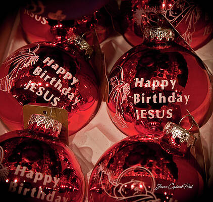 Wall Art featuring the photograph Happy Birthday Jesus by Joann Copeland-Paul