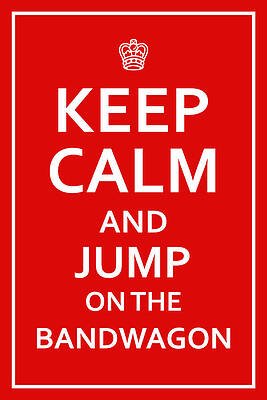 Digital Art - Keep Calm - Jump On Bandwagon by Richard Reeve