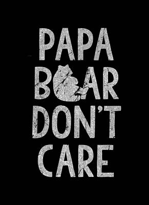 Bear Wall Art featuring the digital art Papa Bear Dont Care by Flippin Sweet Gear