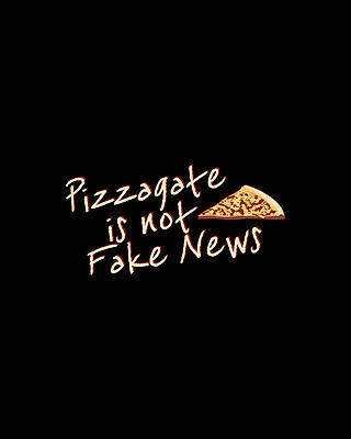 New Digital Art - Pizzagate Is Not Fake News by Flippin Sweet Gear