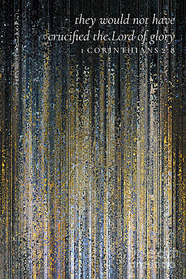 Wall Art featuring the painting 1 Corinthians 2 8 Bible Verse Wall Art, The Lord Of Glory by Mark Lawrence