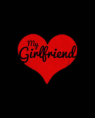 I Wall Art featuring the digital art I Love My Girlfriend #1 by Flippin Sweet Gear