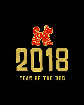 New Year Wall Art featuring the digital art 2018 Year Of The Dog Chinese New Year by Flippin Sweet Gear
