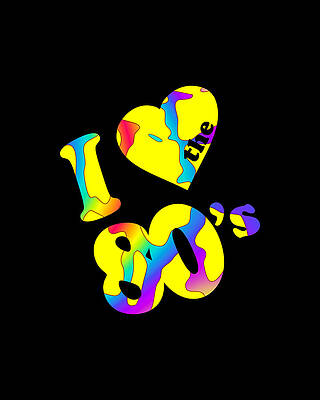 80s Wall Art featuring the digital art I Love The 80s #3 by Flippin Sweet Gear