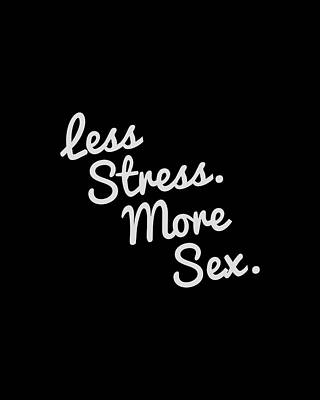 Mature Wall Art featuring the digital art 4580 Less Stress And More Sex by Flippin Sweet Gear