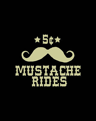 Cool Wall Art featuring the digital art 5 Cent Mustache Rides Sarcastic Funny by Flippin Sweet Gear
