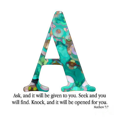Mixed Media - A- Christian Alphabet. Matthew 7 7 by Mark Lawrence