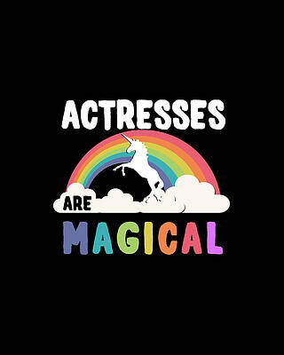 Happy Wall Art featuring the digital art Actresses Are Magical by Flippin Sweet Gear
