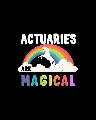 Job Wall Art featuring the digital art Actuaries Are Magical by Flippin Sweet Gear