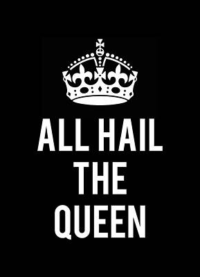 Queen Wall Art featuring the digital art All Hail The Queen by Flippin Sweet Gear