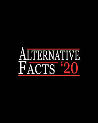Alternative Wall Art featuring the digital art Alternative Facts 2020 by Flippin Sweet Gear