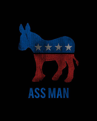 Party Wall Art featuring the digital art Ass Man Democrat by Flippin Sweet Gear