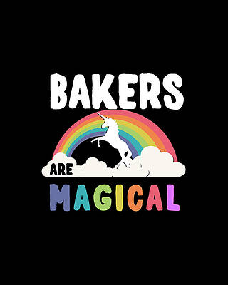 Happy Wall Art featuring the digital art Bakers Are Magical by Flippin Sweet Gear