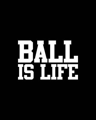 Cool Wall Art featuring the digital art Ball Is Life by Flippin Sweet Gear