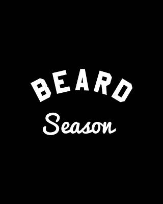 Season Digital Art - Beard Season by Flippin Sweet Gear