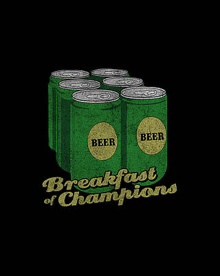 Of Digital Art - Beer Breakfast Of Champions Retro by Flippin Sweet Gear