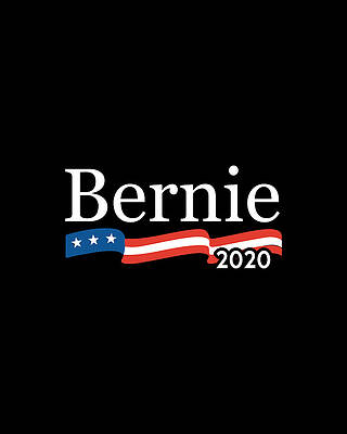 For Digital Art - Bernie For President 2020 by Flippin Sweet Gear