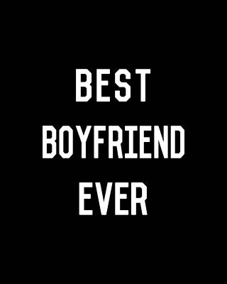 Saying Wall Art featuring the digital art Best Boyfriend Ever by Flippin Sweet Gear