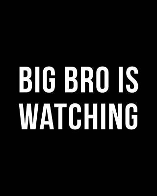 Be Wall Art featuring the digital art Big Bro Is Watching by Flippin Sweet Gear