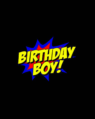 Birthday Gift Digital Art - Birthday Boy by Flippin Sweet Gear