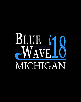 Blue Wall Art featuring the digital art Blue Wave MICHIGAN Vote Democrat by Flippin Sweet Gear