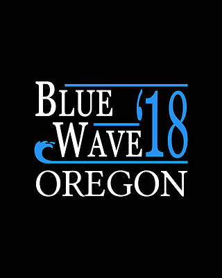 Blue Wall Art featuring the digital art Blue Wave OREGON Vote Democrat by Flippin Sweet Gear