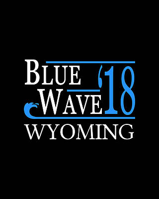 Blue Wall Art featuring the digital art Blue Wave WYOMING Vote Democrat by Flippin Sweet Gear