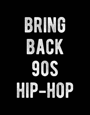 Hip Wall Art featuring the digital art Bring Back 90s Hip-Hop by Flippin Sweet Gear