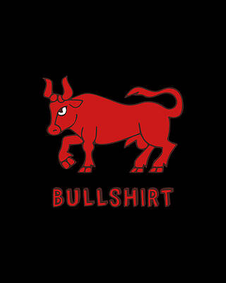For Digital Art - Bullshirt by Flippin Sweet Gear