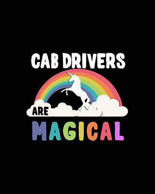 Magical Wall Art featuring the digital art Cab Drivers Are Magical by Flippin Sweet Gear