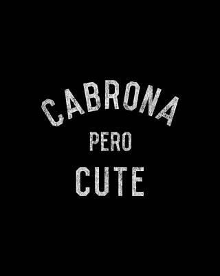 Cute Wall Art featuring the digital art Cabrona Pero Cute by Flippin Sweet Gear