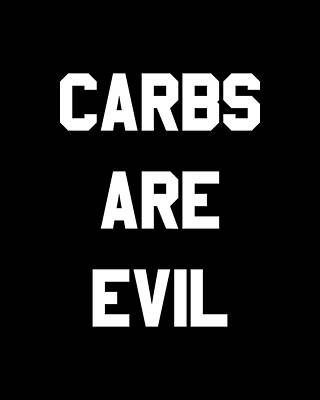 Cool Wall Art featuring the digital art Carbs Are Evil by Flippin Sweet Gear