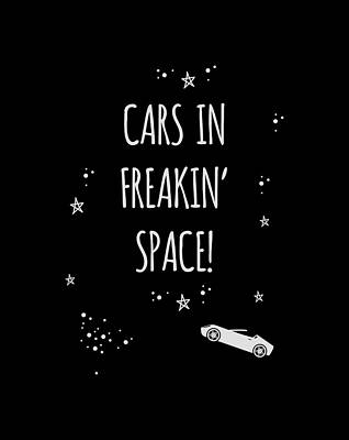 In Digital Art - Cars In Freakin Space by Flippin Sweet Gear