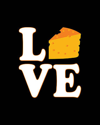 Cheese Wall Art featuring the digital art Cheese Is Love by Flippin Sweet Gear