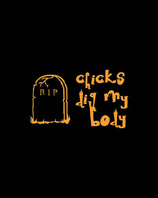 Cool Wall Art featuring the digital art Chicks Dig My Body by Flippin Sweet Gear