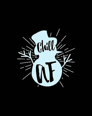 Xmas Wall Art featuring the digital art Chill Af Snowman by Flippin Sweet Gear