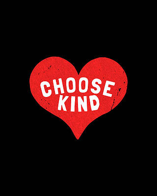 Motivational Wall Art featuring the digital art Choose Kind by Flippin Sweet Gear
