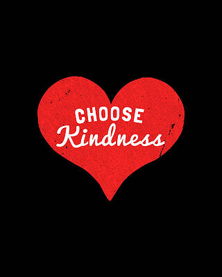 Motivational Wall Art featuring the digital art Choose Kindness by Flippin Sweet Gear