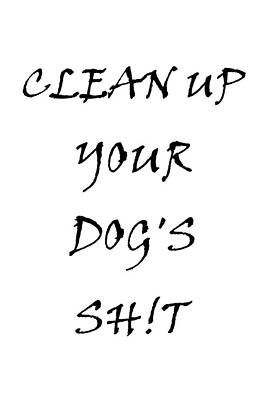Digital Art - Clean It Up by A Responsible Dog Owner