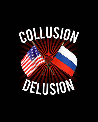 No Wall Art featuring the digital art Collusion Delusion Pro-Trump by Flippin Sweet Gear