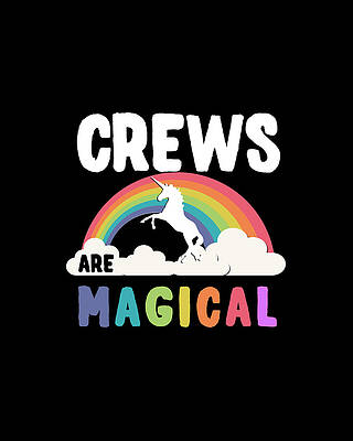 Happy Wall Art featuring the digital art Crews Are Magical by Flippin Sweet Gear