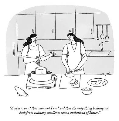 Cooking Drawing - Culinary Excellence And A Bucketload Of Butter by Anjali Chandrashekar